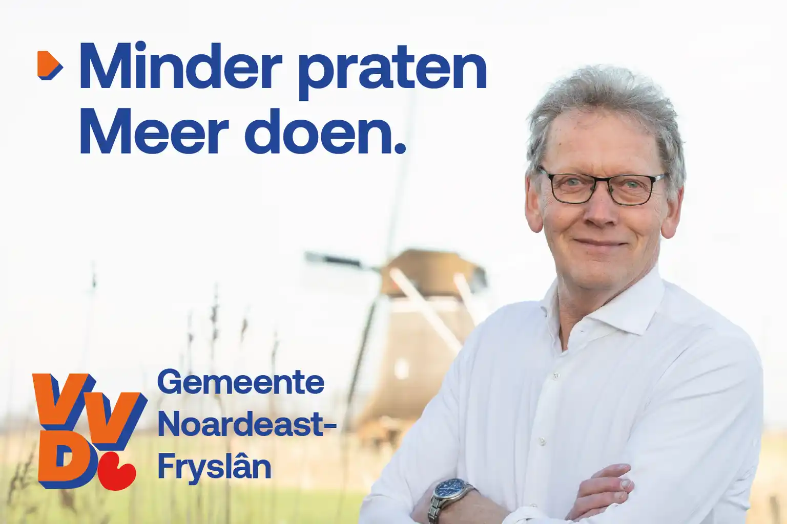 Advertentie van VVD Noardeast-Fryslân: Minder praten. Meer doen.